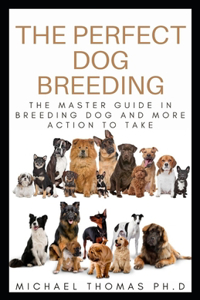 The Perfect Dog Breeding