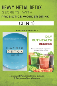 Heavy Metal Detox Secrets with D.I.Y Gut Health Recipes