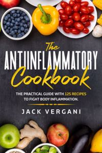 The Anti - Inflammatory Cookbook