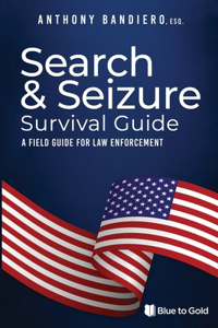 Search & Seizure Survival Guide