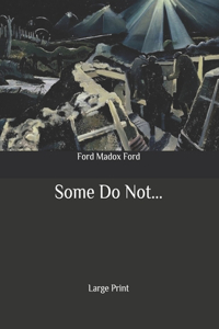 Some Do Not...