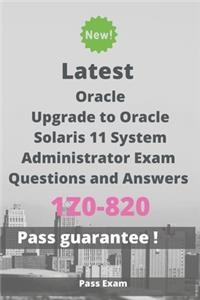 Latest Upgrade to Oracle Solaris 11 System Administrator Exam 1Z0-820 Questions and Answers