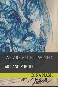 We Are All Entwined