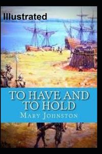 To Have and To Hold Illustrated