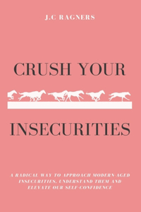 Crush your Insecurities