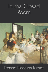 In the Closed Room
