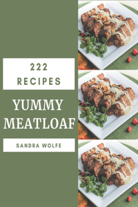 222 Yummy Meatloaf Recipes