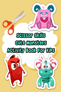 Scissor Skills Cute Monsters Activity Book For Kids