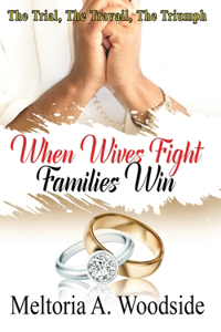 When Wives Fight Families Win