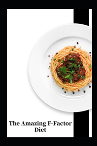The Amazing F-Factor Diet