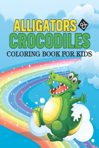 Alligators & Crocodiles Coloring Book for Kids (Ages 4-8)