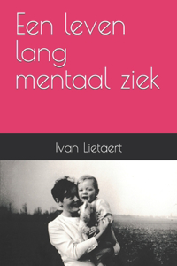 Een leven lang mentaal ziek