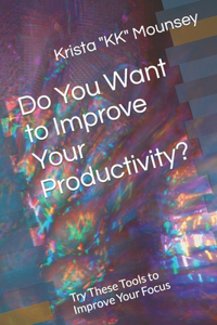 Do You Want to Improve Your Productivity?