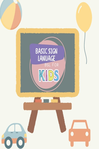 Basic Sign Language BSL for Kids