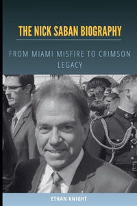 The Nick Saban Story