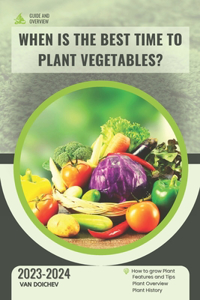 When is the best time to plant vegetables?