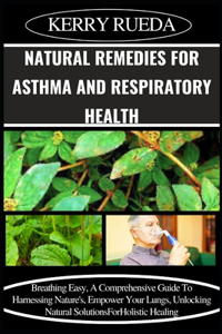 Natural Remedies for Asthma and Respiratory Health