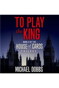 To Play the King