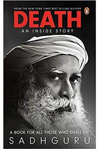 Death; An Inside Story: A Book For All Those Who Shall Die