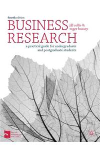 Business Research: A Practical Guide for Undergraduate &amp; Postgraduate Students