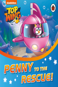 Top Wing: Penny to the Rescue!