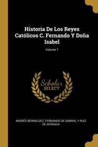Historia De Los Reyes Católicos C. Fernando Y Doña Isabel; Volume 1