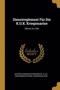 Dienstreglement Für Die K.U.K. Kriegsmarine