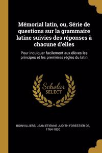 Mémorial latin, ou, Série de questions sur la grammaire latine suivies des réponses à chacune d'elles
