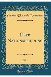 ï¿½ber Nationalbildung, Vol. 1 (Classic Reprint)