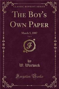 The Boy's Own Paper, Vol. 9