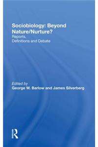 Sociobiology: Beyond Nature/Nurture?