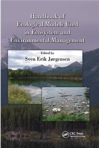 Handbook of Ecological Models Used in Ecosystem and Environmental Management