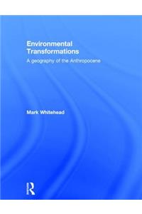 Environmental Transformations: A Geography of the Anthropocene