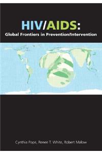 Hiv/Aids: Global Frontiers in Prevention/Intervention