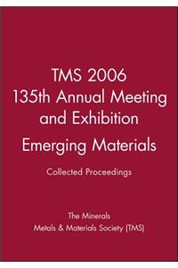 Tms 2006 135th Annual Meeting and Exhibition, Emerging Materials