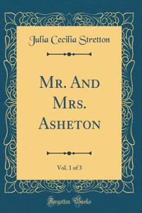Mr. and Mrs. Asheton, Vol. 1 of 3 (Classic Reprint)