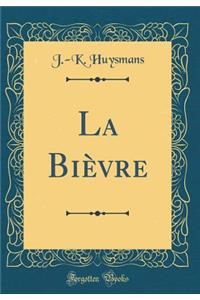 La Bièvre (Classic Reprint)