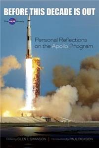 Before This Decade Is Out: Personal Reflections on the Apollo Program