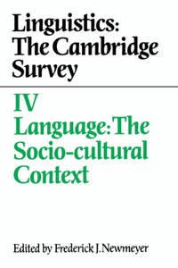 Linguistics: The Cambridge Survey: Volume 4, Language: The Socio-Cultural Context