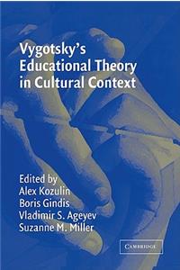 Vygotsky's Educational Theory in Cultural Context