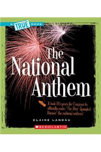 The National Anthem (a True Book: American History)