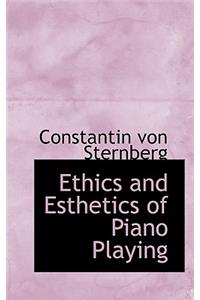 Ethics and Esthetics of Piano Playing