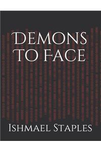 Demons To Face