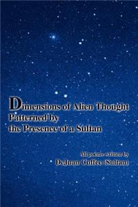 Dimensions of Alien Thought Patterned by the Presence of a Sultan