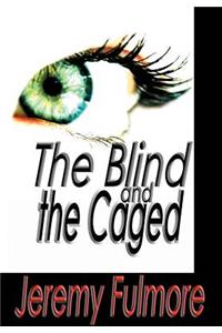 The Blind and the Caged