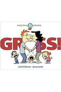 Gross! (Baby Blues Collection)