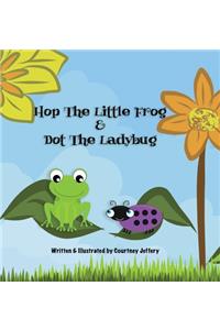 Hop The Little Frog & Dot The Ladybug