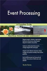 Event Processing A Complete Guide