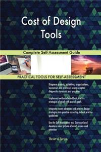 Cost of Design Tools Complete Self-Assessment Guide