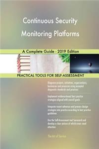 Continuous Security Monitoring Platforms A Complete Guide - 2019 Edition